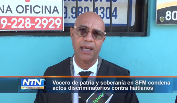 Vocero de patria y soberanía en SFM condena actos discriminatorios contra haitianos