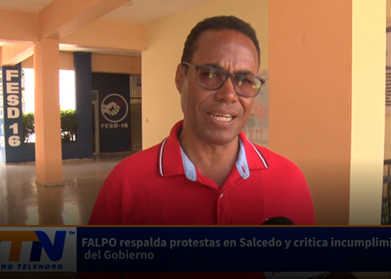 FALPO respalda protestas en Salcedo y critica incumplimientos del Gobierno