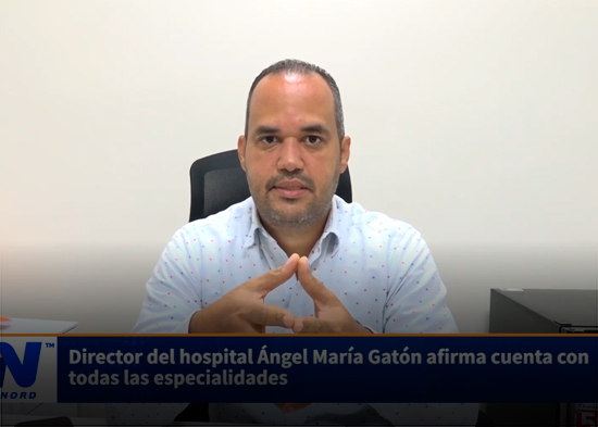 Director del hospital Ángel María Gatón afirma cuenta con  todas las especialidades