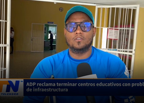 ADP reclama terminar centros educativos con problemas de infraestructura