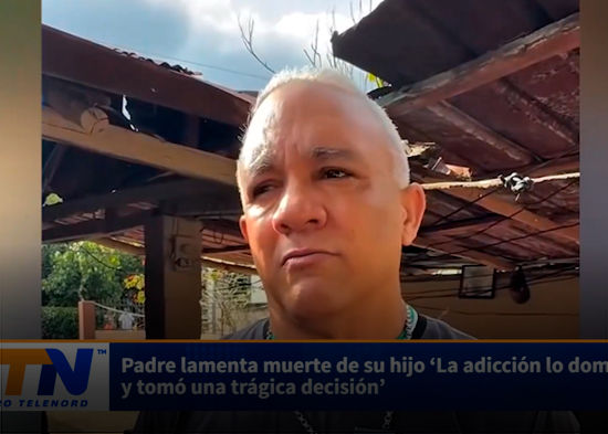 Padre lamenta muerte de su hijo ‘La adicción lo dominó y tomó una trágica decisión’