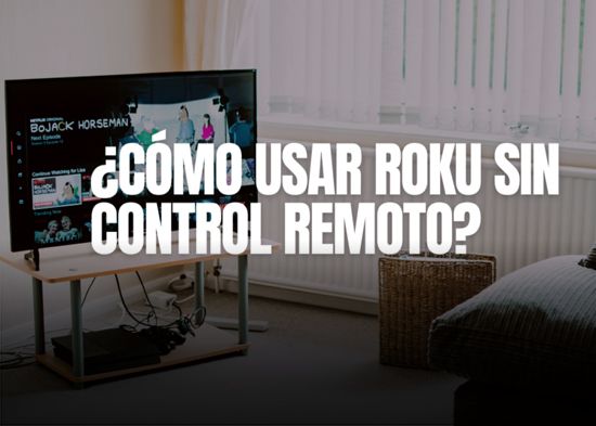 Cómo usar Roku TV sin Control? 